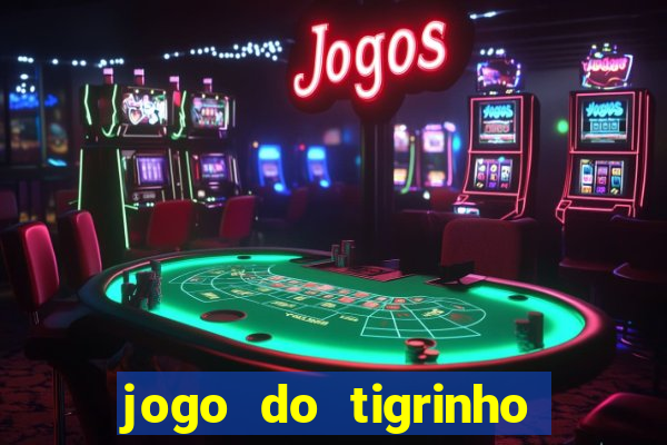 jogo do tigrinho plataforma chinesa